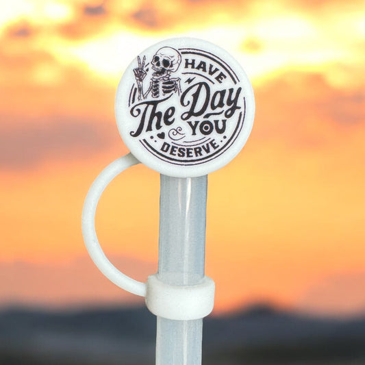 Have the Day You Deserve | Straw Topper 10mm