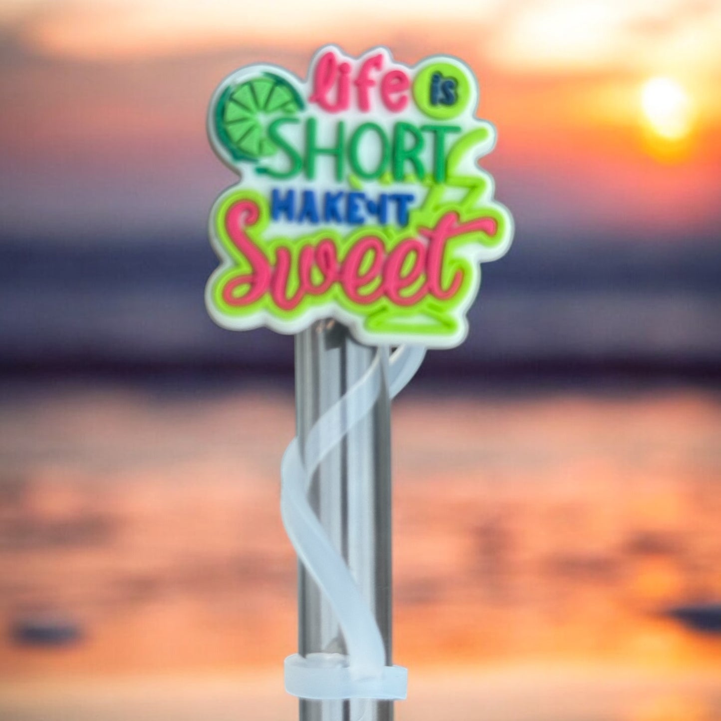 Life is Short Make It Sweet | Silicone | Straw Topper 10mm