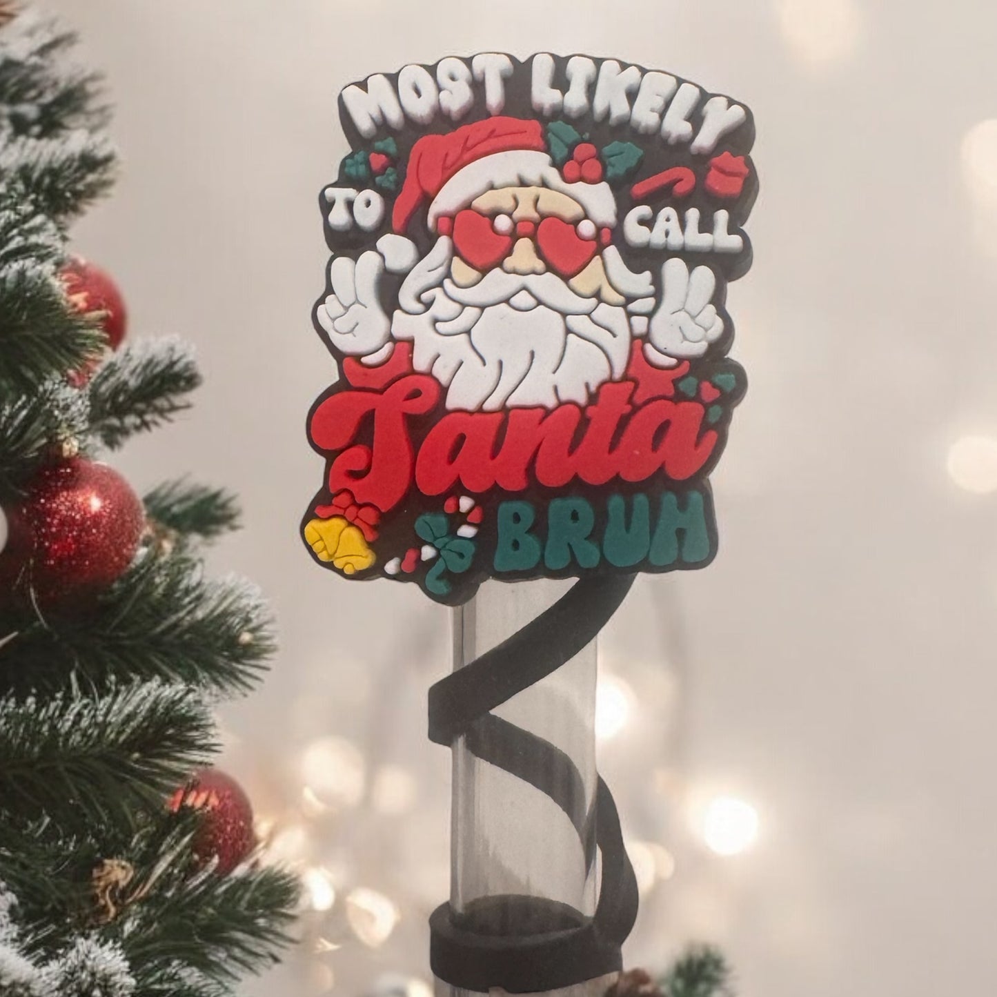 Most Likely to Call Santa BRUH | Straw Topper 10mm