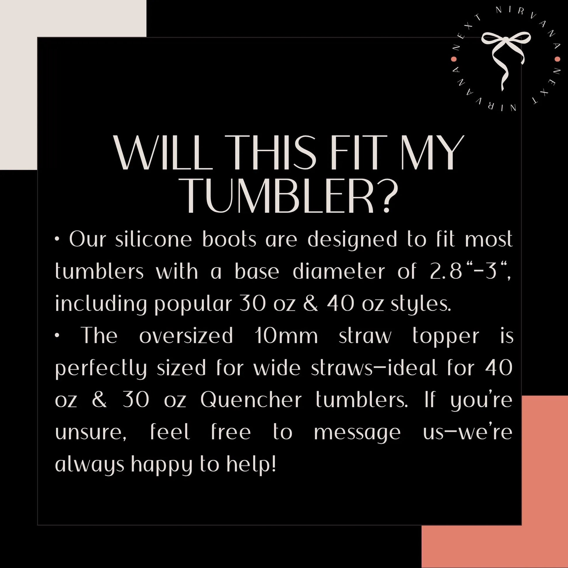Next Nirvana informational graphic explaining fitment for 10mm silicone straw toppers and tumbler boots